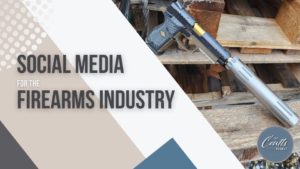 Social Media Marketing Firearm Companies